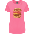 Food Your Opinion Funny Chef BBQ Cook Womens Wider Cut T-Shirt Azalea