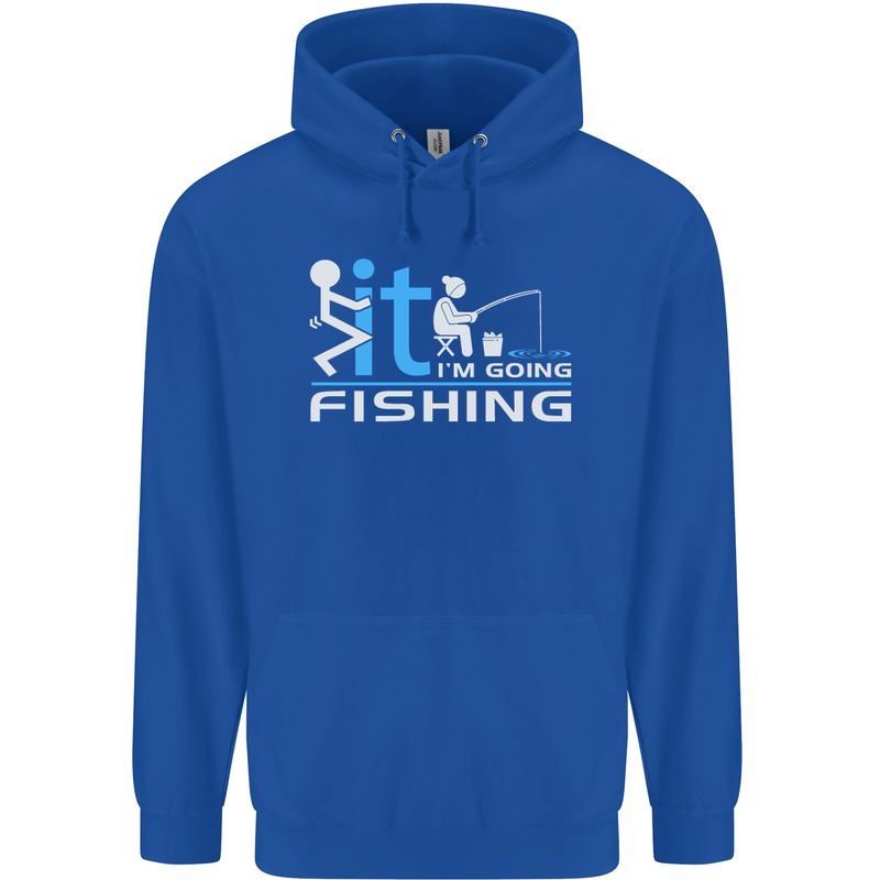 Fook It I'm Going Fishing Funny Fisherman Mens 80% Cotton Hoodie Royal Blue