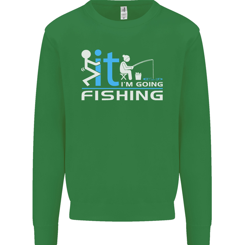 Fook It I'm Going Fishing Funny Fisherman Mens Sweatshirt Jumper Irish Green
