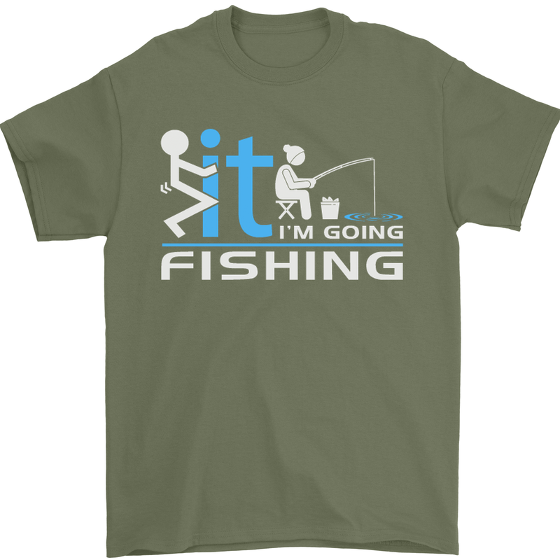 Fook It I'm Going Fishing Funny Fisherman Mens T-Shirt Cotton Gildan Military Green