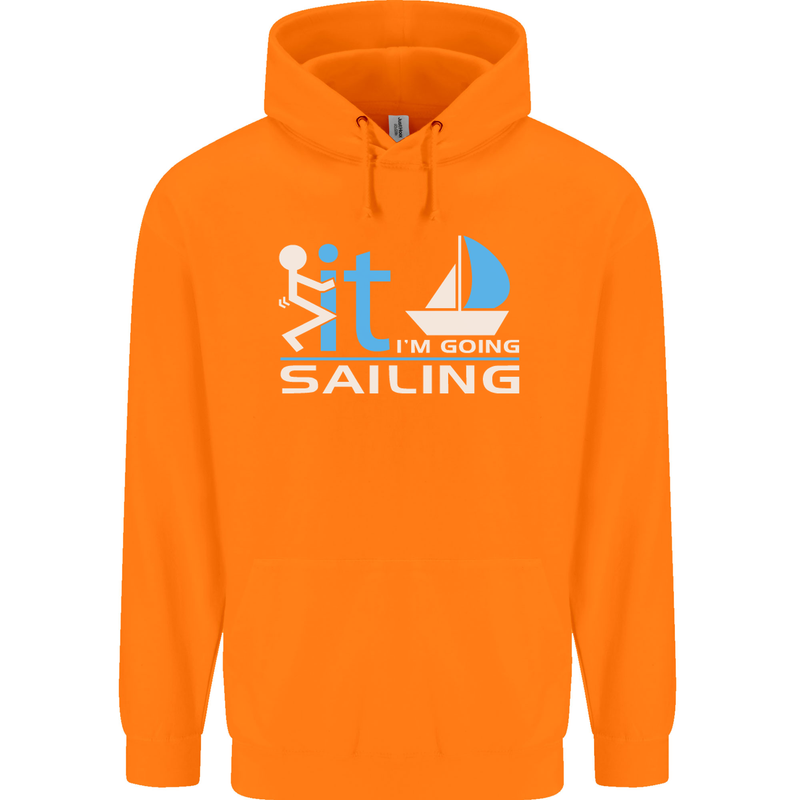 Fook It I'm Going Sailing Sailor Boat Yacht Mens 80% Cotton Hoodie Orange