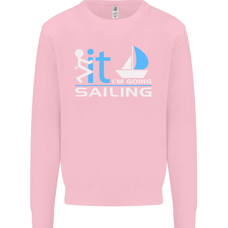 Fook It I'm Going Sailing Sailor Boat Yacht Mens Sweatshirt Jumper Light Pink