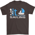 Fook It I'm Going Sailing Sailor Boat Yacht Mens T-Shirt Cotton Gildan Dark Chocolate