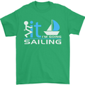 Fook It I'm Going Sailing Sailor Boat Yacht Mens T-Shirt Cotton Gildan Irish Green