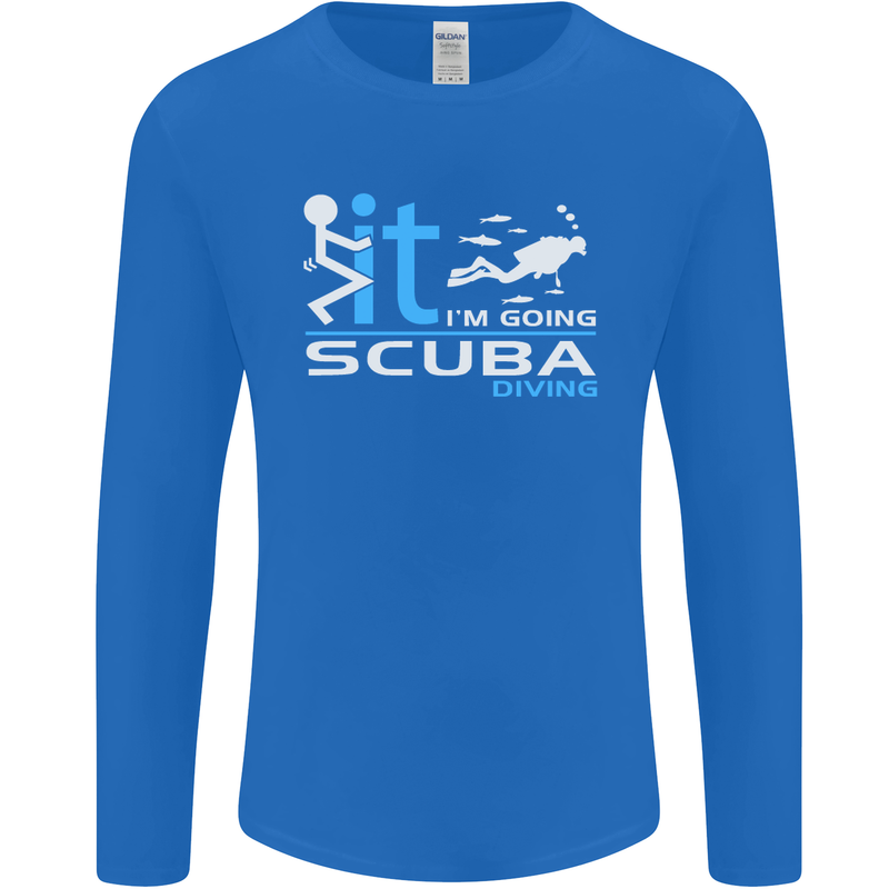 Fook It I'm Going Scuba Diving Diver Funny Mens Long Sleeve T-Shirt Royal Blue