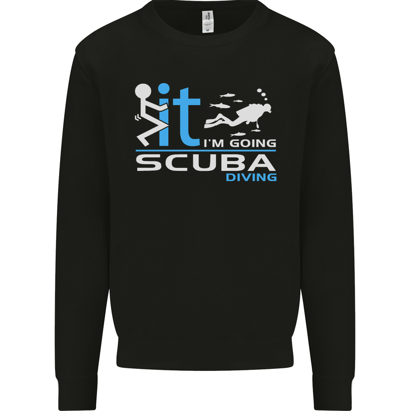 Fook It I'm Going Scuba Diving Diver Funny Mens Sweatshirt Jumper Black