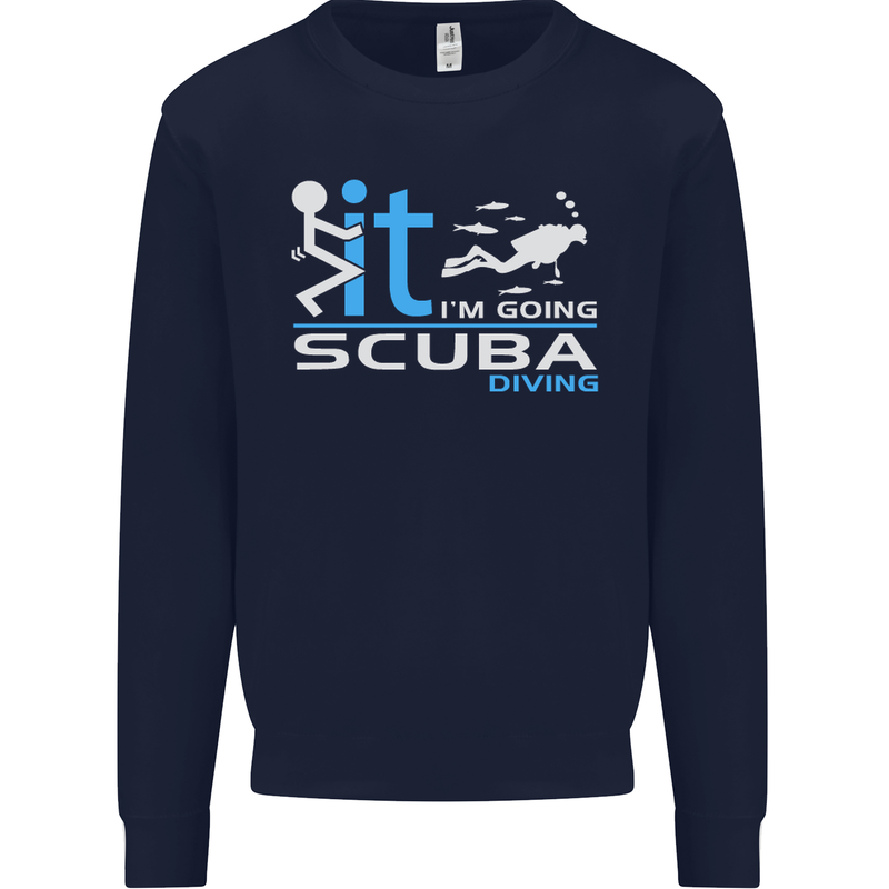 Fook It I'm Going Scuba Diving Diver Funny Mens Sweatshirt Jumper Navy Blue