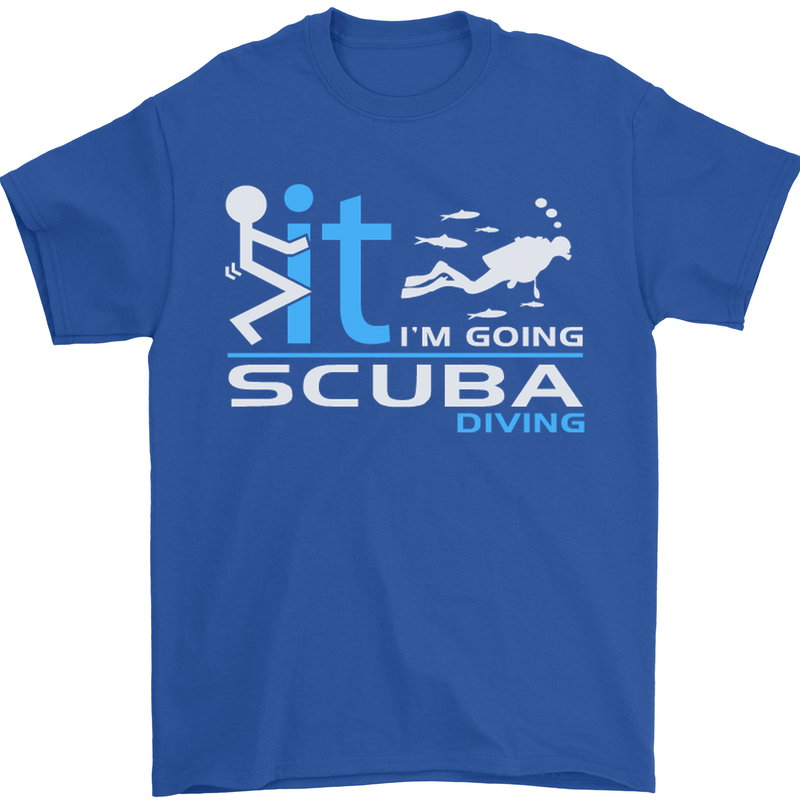 Fook It I'm Going Scuba Diving Diver Funny Mens T-Shirt Cotton Gildan Royal Blue