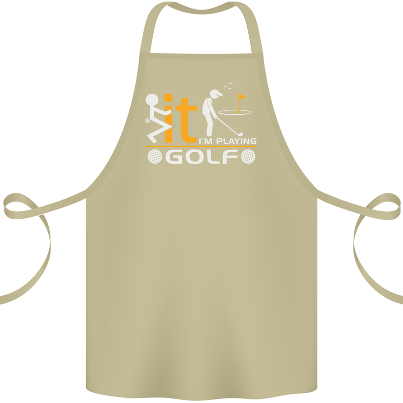 Fook It I'm Playing Golf Golfer Golfing Cotton Apron 100% Organic Khaki