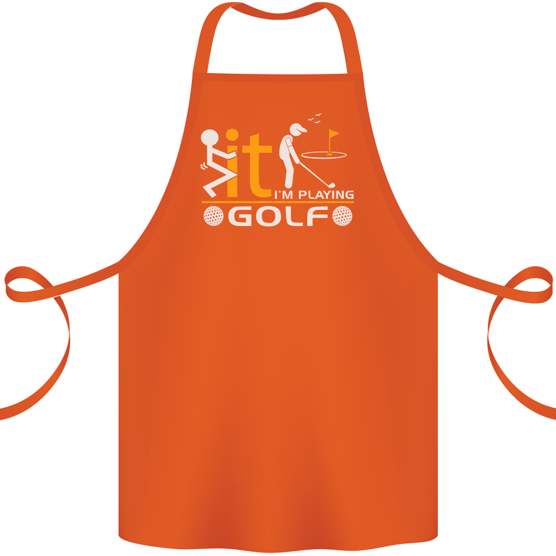 Fook It I'm Playing Golf Golfer Golfing Cotton Apron 100% Organic Orange