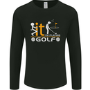 Fook It I'm Playing Golf Golfer Golfing Mens Long Sleeve T-Shirt Black