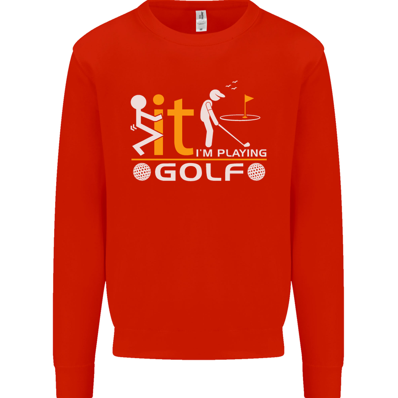 Fook It I'm Playing Golf Golfer Golfing Mens Sweatshirt Jumper Bright Red