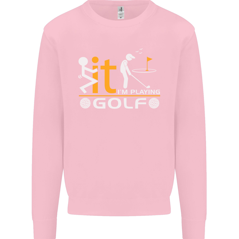Fook It I'm Playing Golf Golfer Golfing Mens Sweatshirt Jumper Light Pink