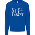 Fook It I'm Playing Golf Golfer Golfing Mens Sweatshirt Jumper Royal Blue