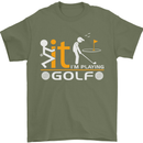 Fook It I'm Playing Golf Golfer Golfing Mens T-Shirt Cotton Gildan Military Green