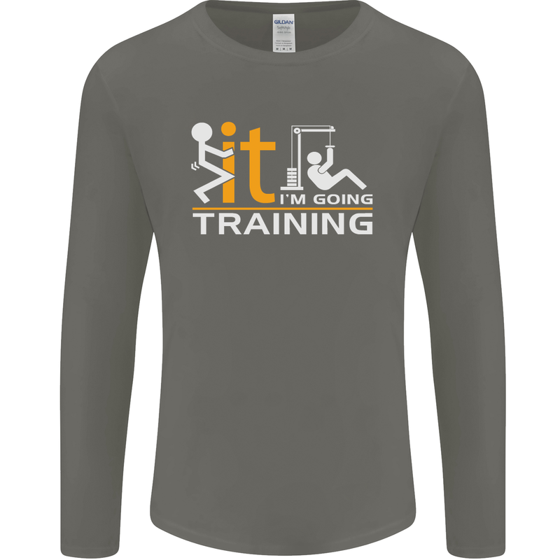Fook It Im Going Training Top Weightlifting Mens Long Sleeve T-Shirt Charcoal