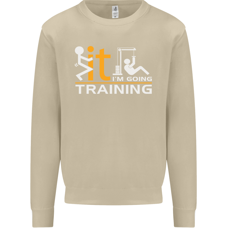 Fook It Im Going Training Top Weightlifting Mens Sweatshirt Jumper Sand