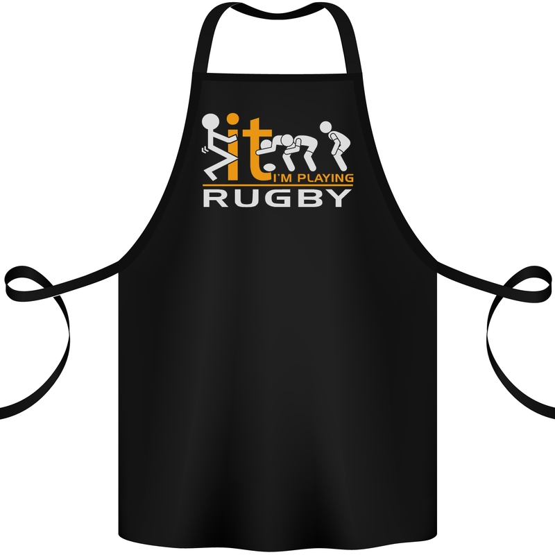 Fook It Im Playing Rugby Union Player Funny Cotton Apron 100% Organic Black
