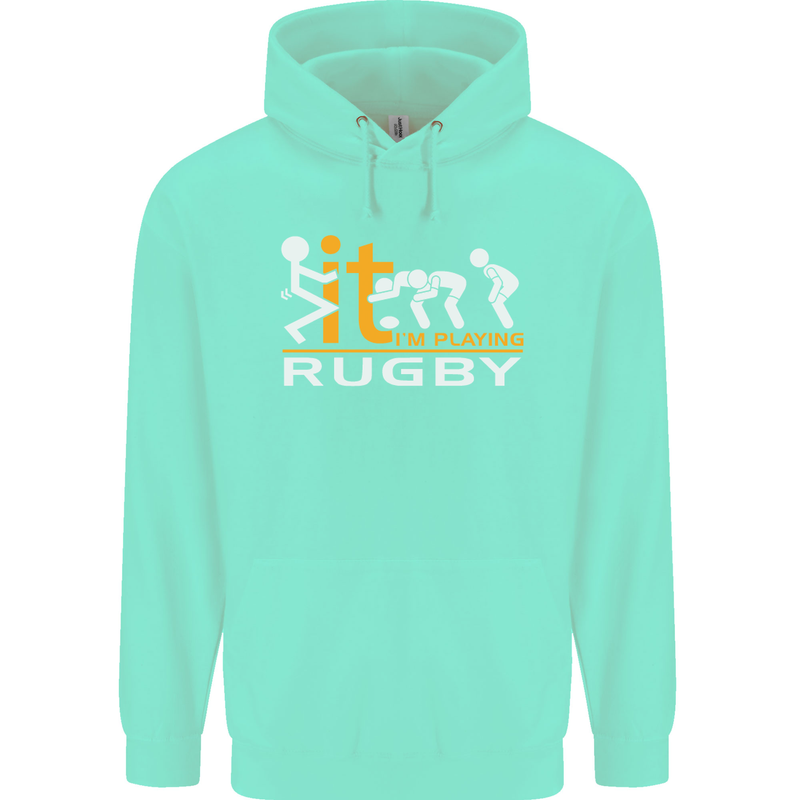 Fook It Im Playing Rugby Union Player Funny Mens 80% Cotton Hoodie Peppermint