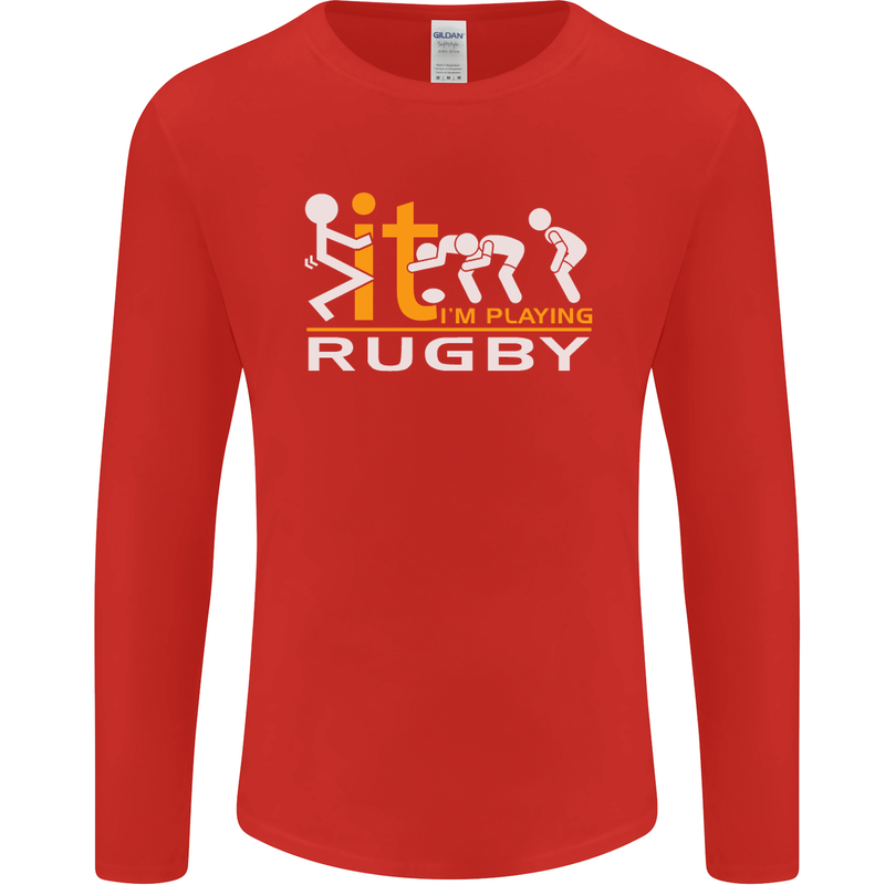 Fook It Im Playing Rugby Union Player Funny Mens Long Sleeve T-Shirt Red