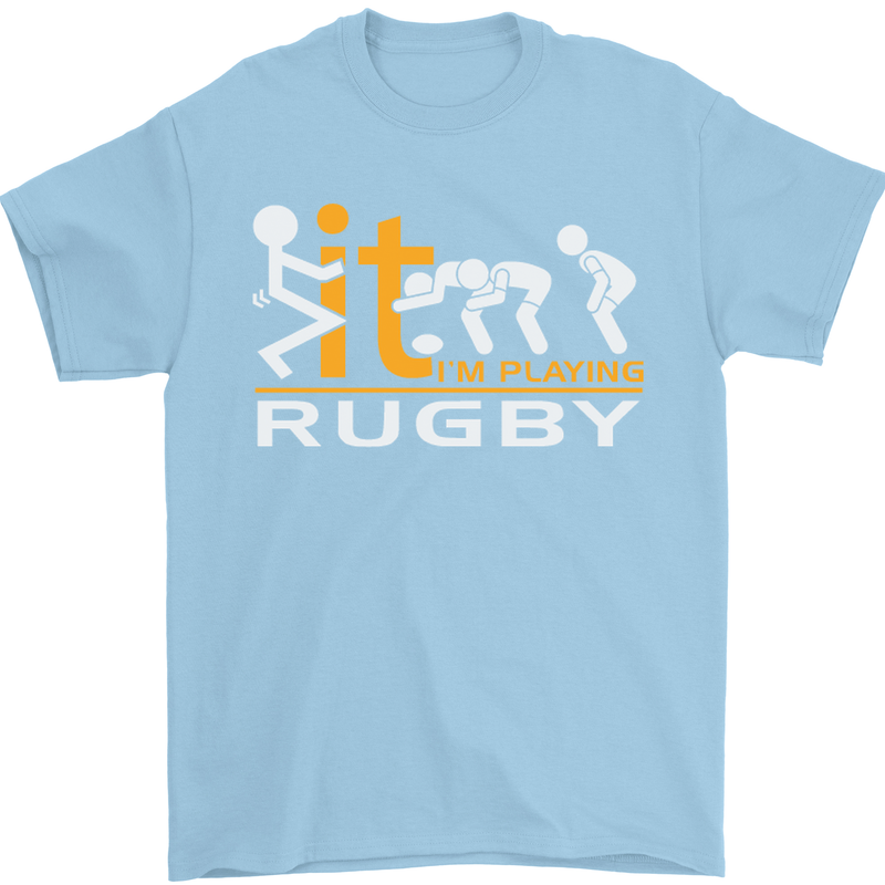 Fook It Im Playing Rugby Union Player Funny Mens T-Shirt Cotton Gildan Light Blue