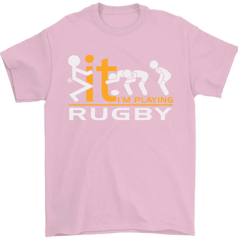 Fook It Im Playing Rugby Union Player Funny Mens T-Shirt Cotton Gildan Light Pink