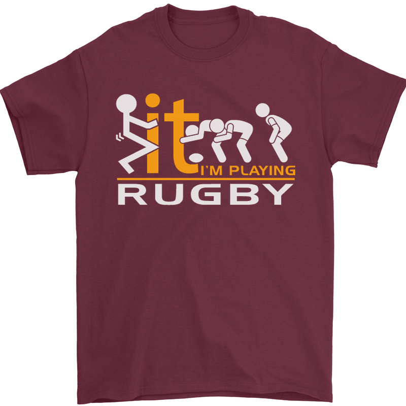 Fook It Im Playing Rugby Union Player Funny Mens T-Shirt Cotton Gildan Maroon