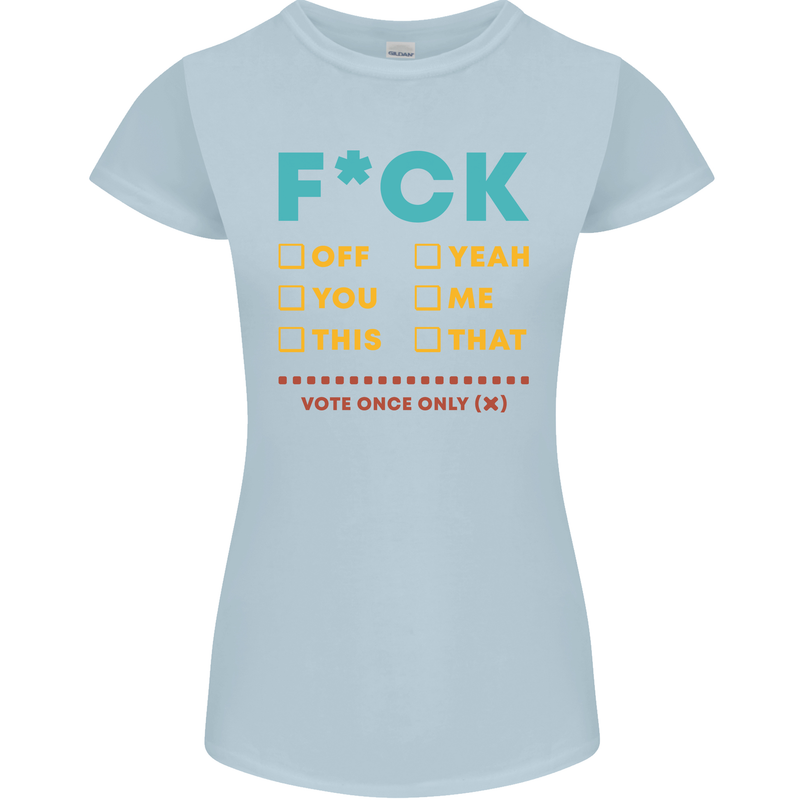 Fook Off Yeah You Me This Funny Offensive Womens Petite Cut T-Shirt Light Blue