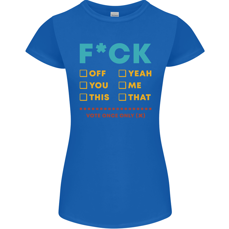 Fook Off Yeah You Me This Funny Offensive Womens Petite Cut T-Shirt Royal Blue