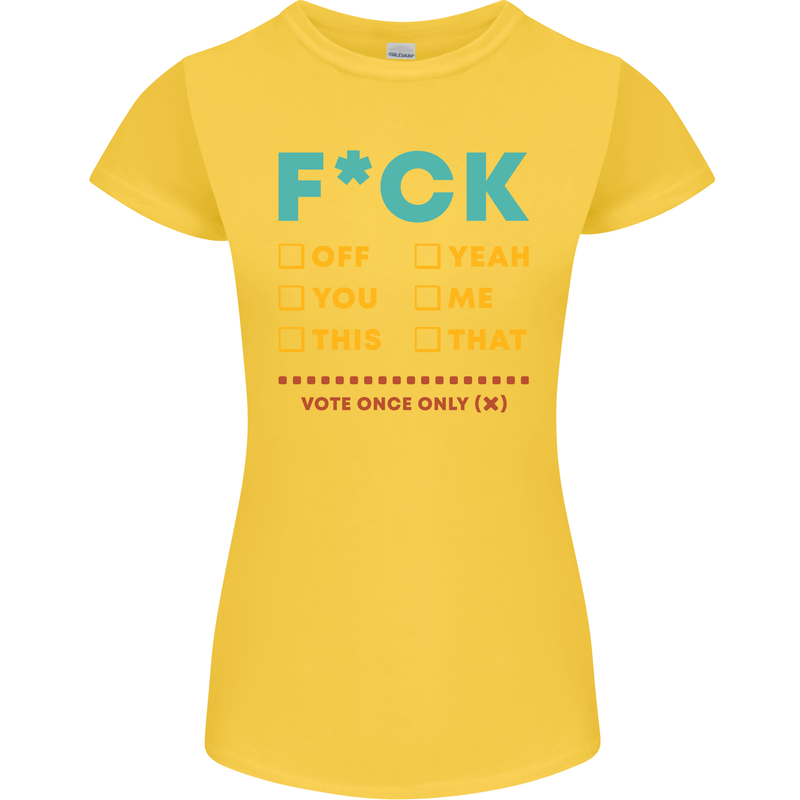 Fook Off Yeah You Me This Funny Offensive Womens Petite Cut T-Shirt Yellow