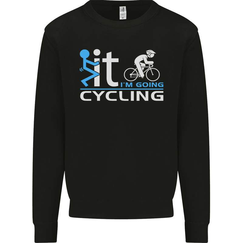 Fook it I'm Going Cycling Cyclist Bicycle Mens Sweatshirt Jumper Black