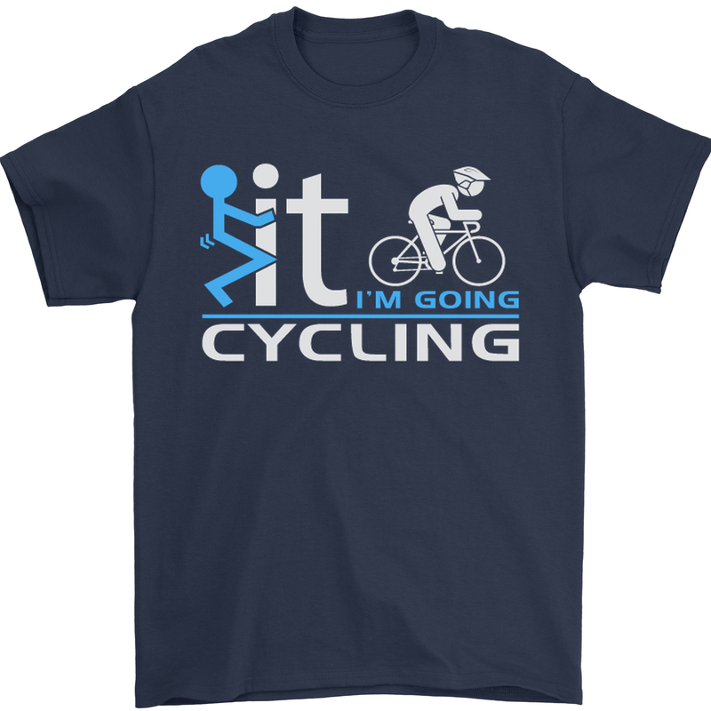 Fook it I'm Going Cycling Cyclist Bicycle Mens T-Shirt Cotton Gildan Navy Blue