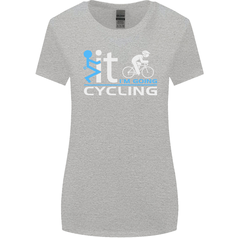 Fook it I'm Going Cycling Cyclist Bicycle Womens Wider Cut T-Shirt Sports Grey