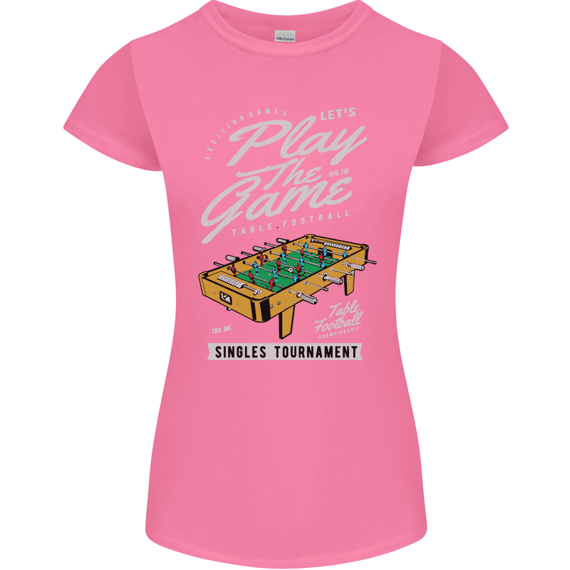Foosball Play the Game Football Footy Womens Petite Cut T-Shirt Azalea