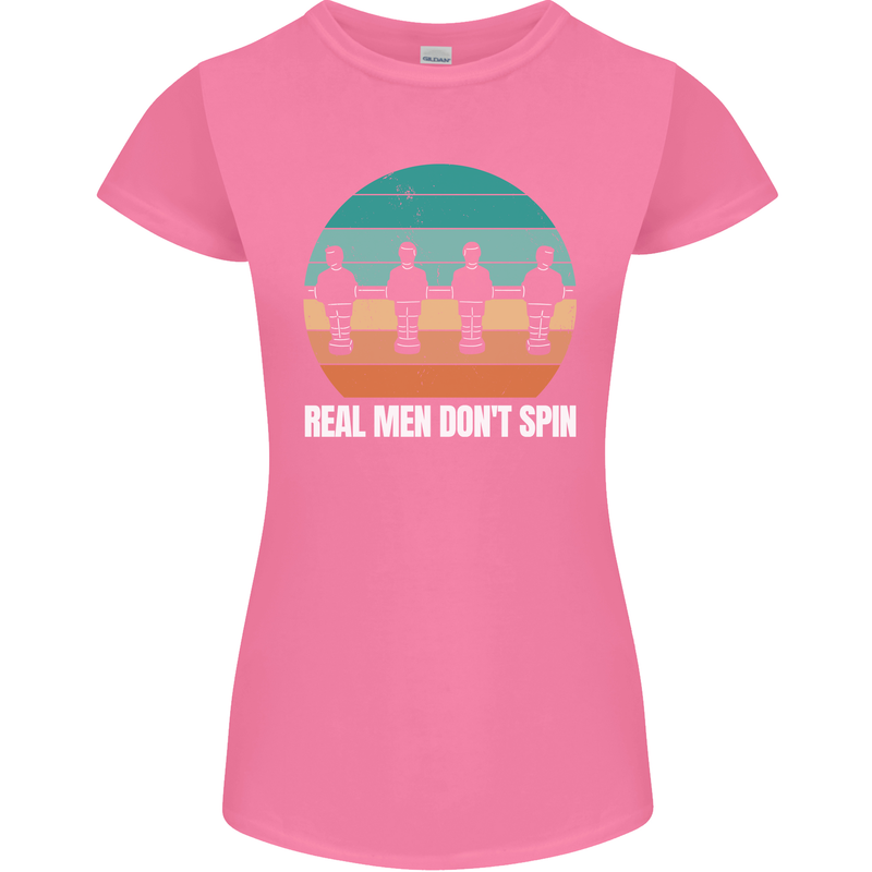 Foosball Table Football Real Men Don't Spin Womens Petite Cut T-Shirt Azalea