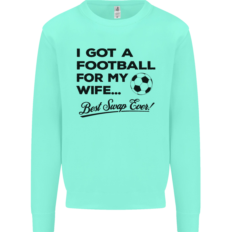 Football for My Wife Best Swap Ever Funny Mens Sweatshirt Jumper Peppermint