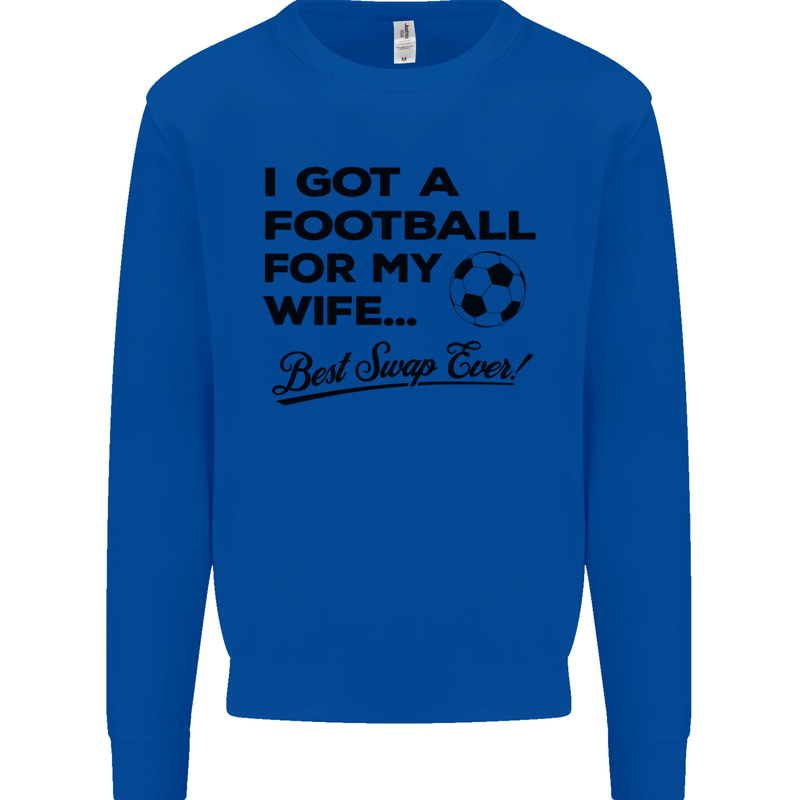 Football for My Wife Best Swap Ever Funny Mens Sweatshirt Jumper Royal Blue