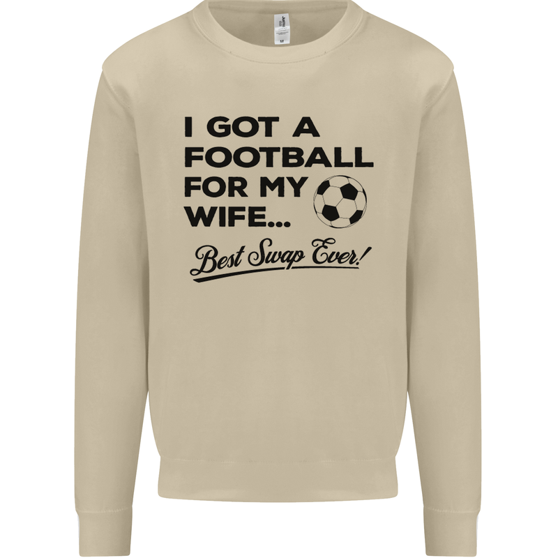 Football for My Wife Best Swap Ever Funny Mens Sweatshirt Jumper Sand