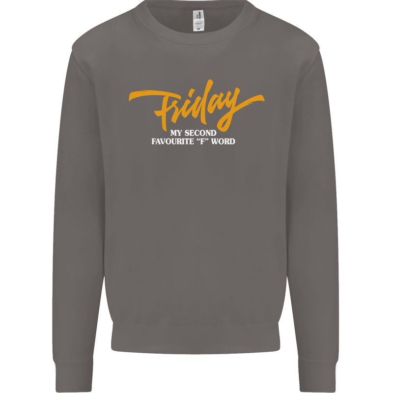 Friday My Second Favorite F Word Mens Sweatshirt Jumper Charcoal
