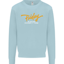 Friday My Second Favorite F Word Mens Sweatshirt Jumper Light Blue