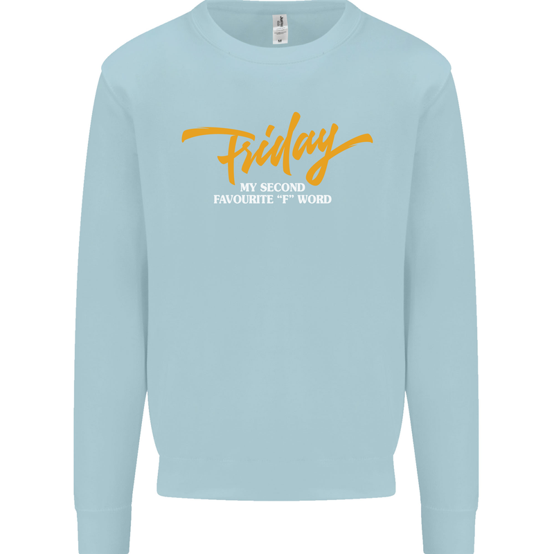 Friday My Second Favorite F Word Mens Sweatshirt Jumper Light Blue