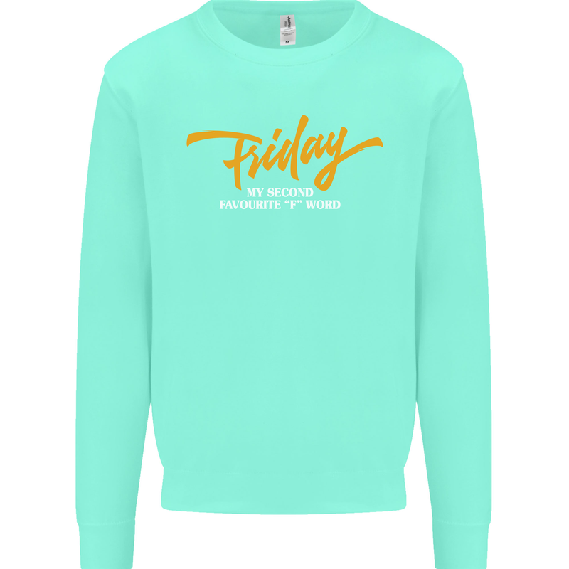 Friday My Second Favorite F Word Mens Sweatshirt Jumper Peppermint
