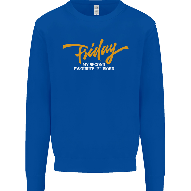 Friday My Second Favorite F Word Mens Sweatshirt Jumper Royal Blue