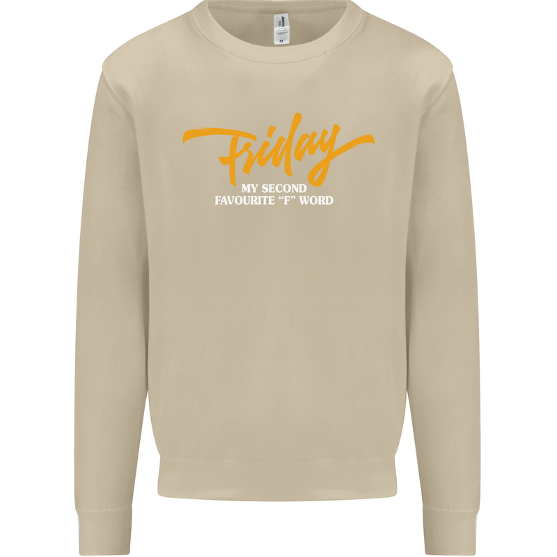 Friday My Second Favorite F Word Mens Sweatshirt Jumper Sand