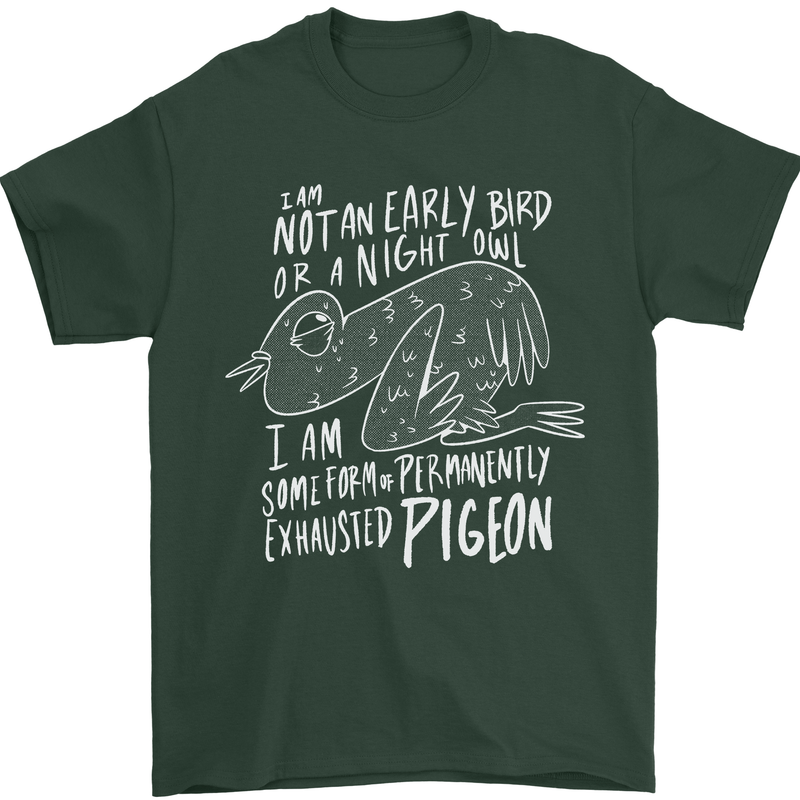 Funny Always Tired Fatigued Exhausted Pigeon Mens T-Shirt 100% Cotton Forest Green
