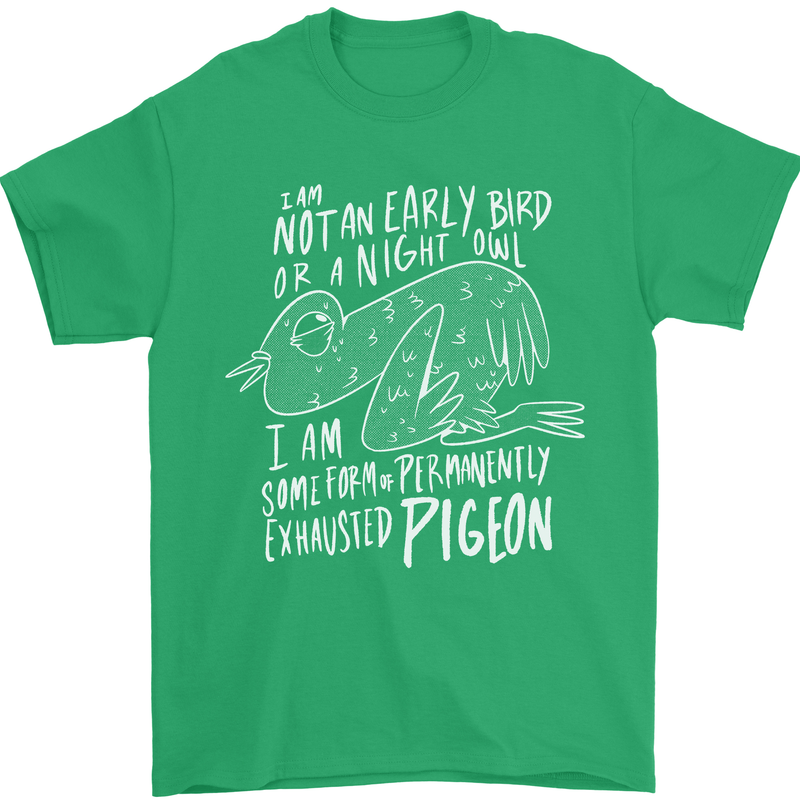 Funny Always Tired Fatigued Exhausted Pigeon Mens T-Shirt 100% Cotton Irish Green