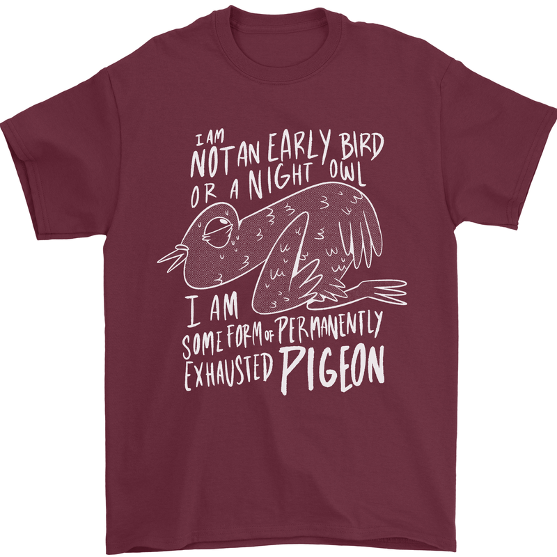 Funny Always Tired Fatigued Exhausted Pigeon Mens T-Shirt 100% Cotton Maroon