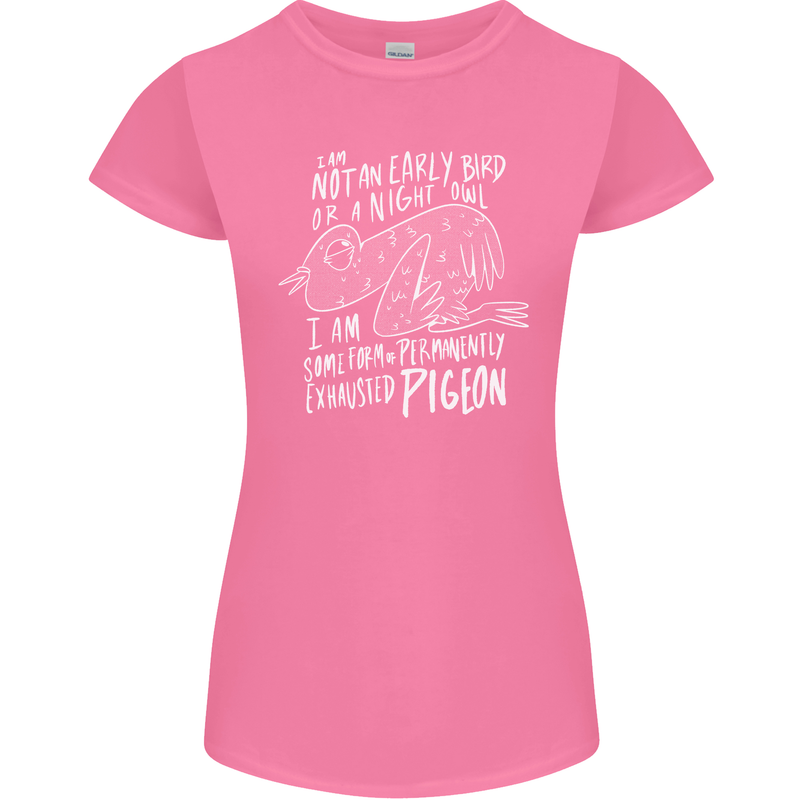 Funny Always Tired Fatigued Exhausted Pigeon Womens Petite Cut T-Shirt Azalea
