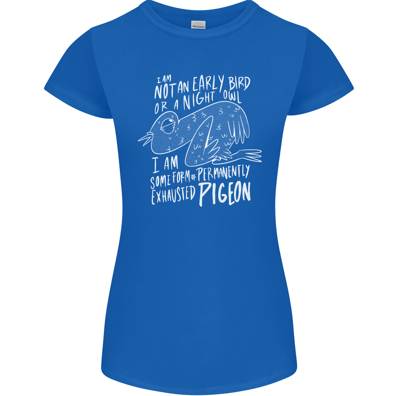 Funny Always Tired Fatigued Exhausted Pigeon Womens Petite Cut T-Shirt Royal Blue