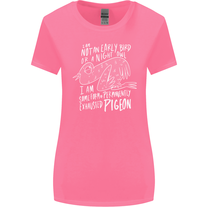 Funny Always Tired Fatigued Exhausted Pigeon Womens Wider Cut T-Shirt Azalea